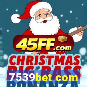 7539bet com